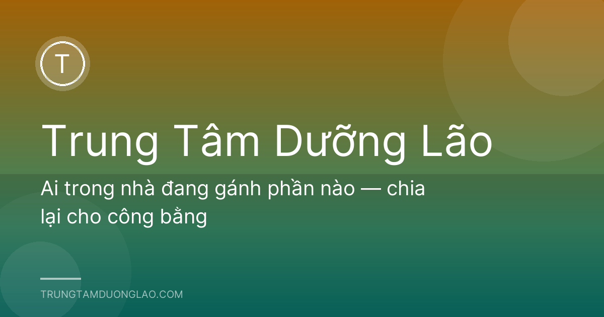 Ai trong nhà đang gánh phần nào — chia lại cho công bằng