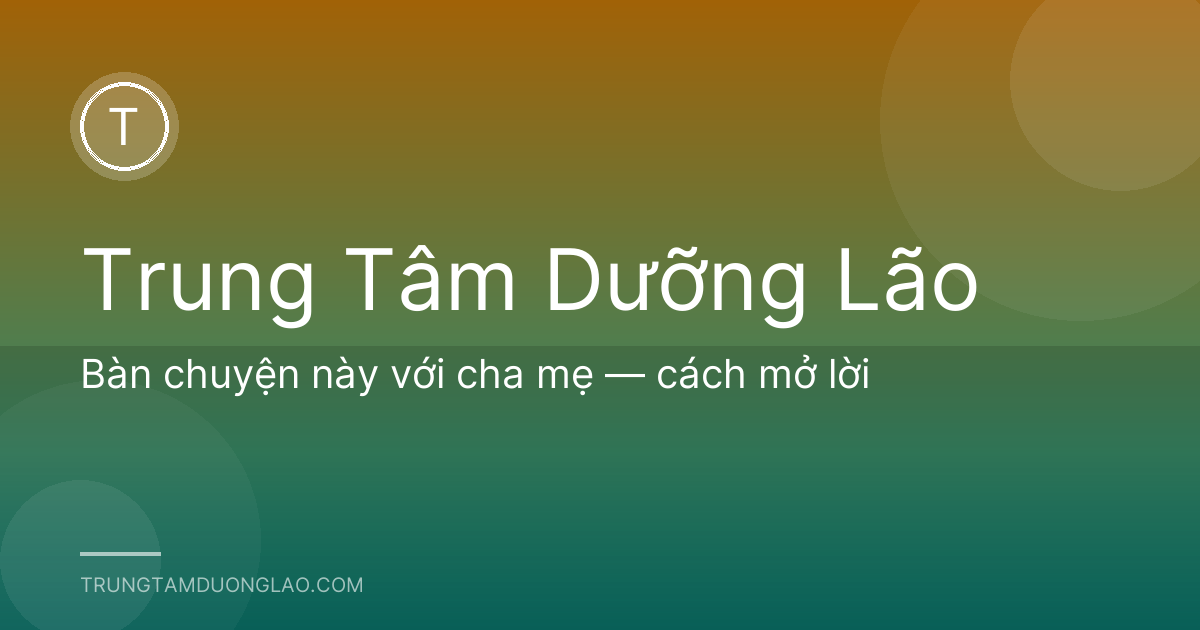 Bàn chuyện này với cha mẹ — cách mở lời