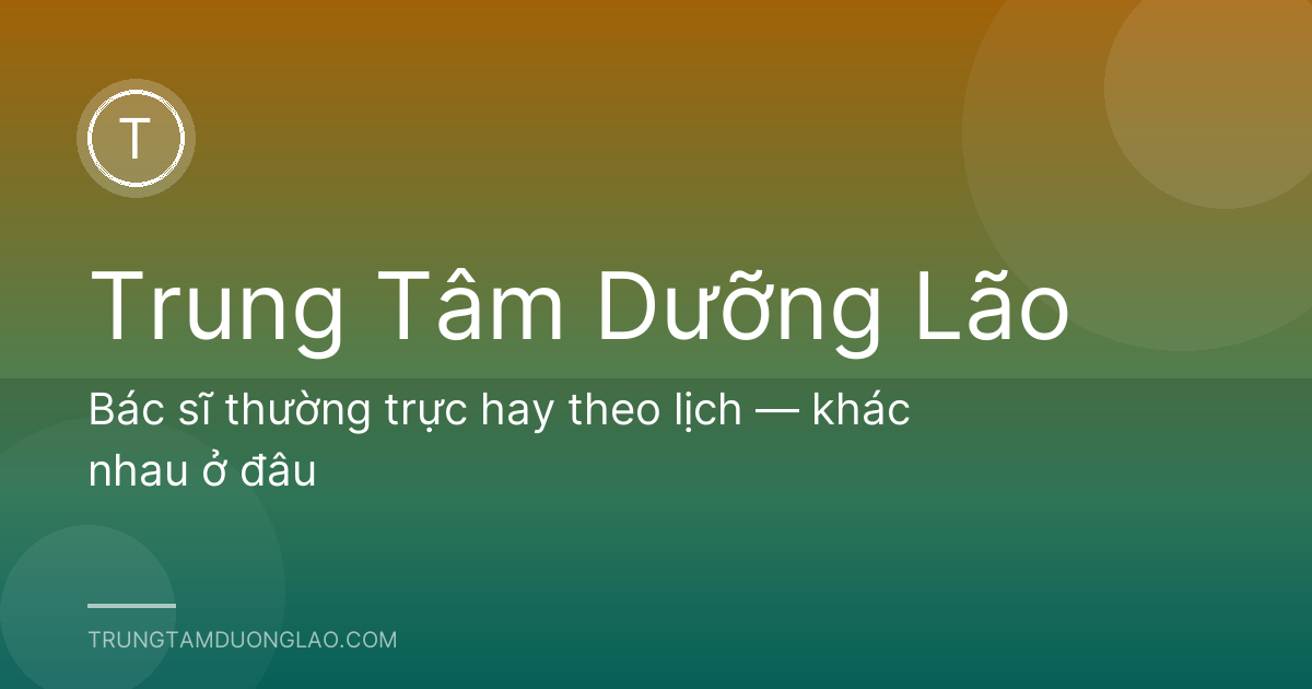 Bác sĩ thường trực hay theo lịch — khác nhau ở đâu