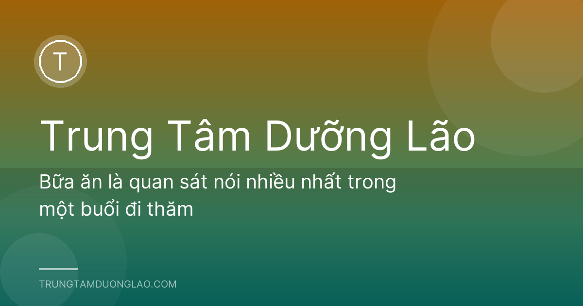 Bữa ăn là quan sát nói nhiều nhất trong một buổi đi thăm