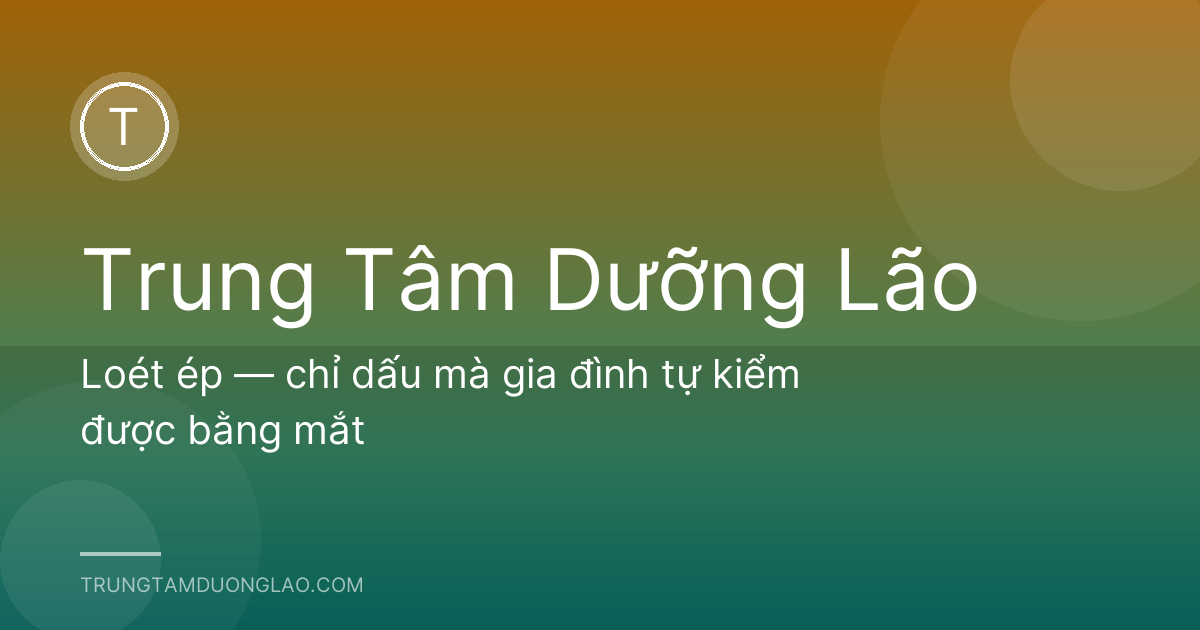 Loét ép — chỉ dấu mà gia đình tự kiểm được bằng mắt
