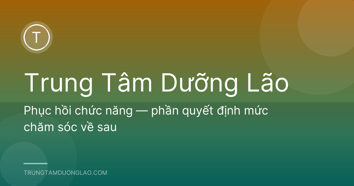 Phục hồi chức năng — phần quyết định mức chăm sóc về sau